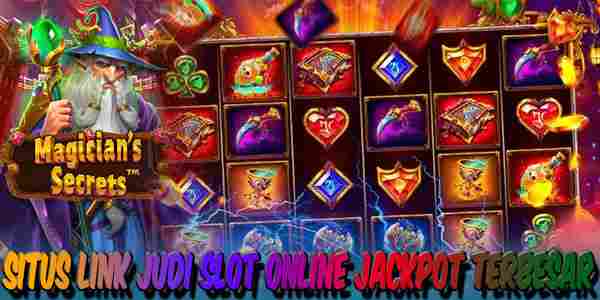 Link Judi Slot Online Gacor Terpercaya Jackpot Terbesar Magician's Secrets