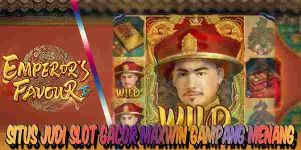 Situs Judi Slot Gacor Maxwin Resmi Terpercaya Gampang Menang Emperors Favour