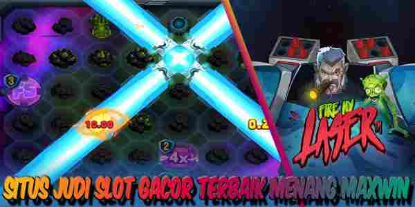 Situs Judi Slot Gacor Terbaik Resmi Terpercaya Menang Maxwin Fire My Laser